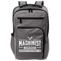 Machinist Because Engineers Need Heroes Too Machinist Impact Tech Backpack