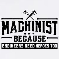 Machinist Because Engineers Need Heroes Too Machinist Garment-Dyed Sweatshirt
