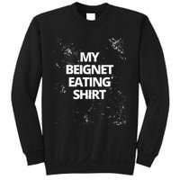 My Beignet Eating Sweatshirt