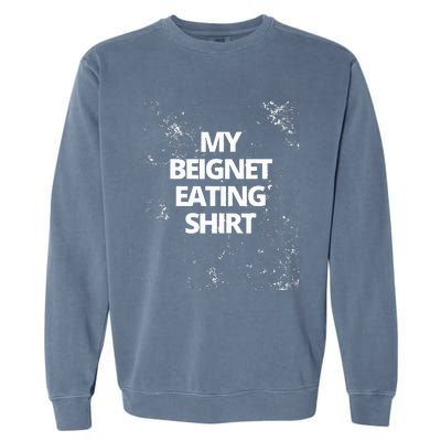 My Beignet Eating Garment-Dyed Sweatshirt