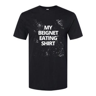 My Beignet Eating Softstyle CVC T-Shirt