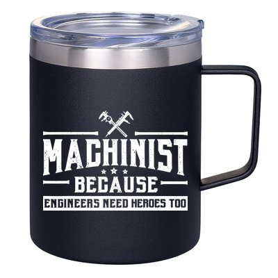 Machinist Because Engineers Need Heroes Too  Machinist Gift 12oz Stainless Steel Coffee Mug