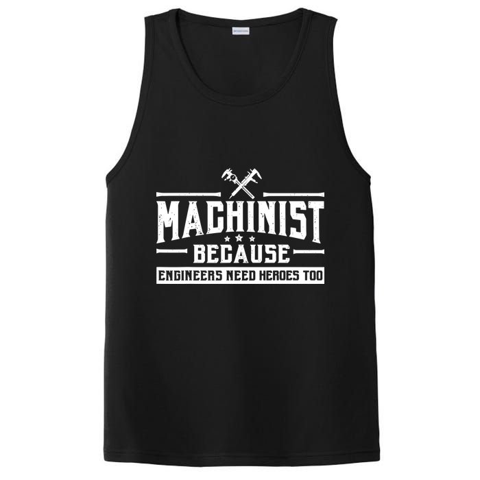 Machinist Because Engineers Need Heroes Too  Machinist Gift PosiCharge Competitor Tank
