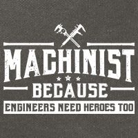 Machinist Because Engineers Need Heroes Too  Machinist Gift Cotton Canvas Backpack