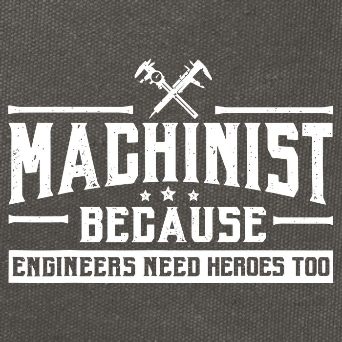 Machinist Because Engineers Need Heroes Too  Machinist Gift Cotton Canvas Backpack