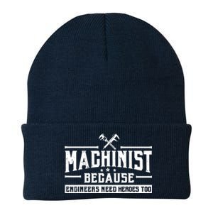 Machinist Because Engineers Need Heroes Too  Machinist Gift Knit Cap Winter Beanie