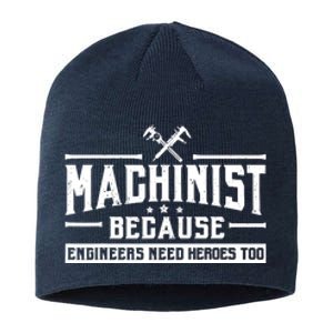 Machinist Because Engineers Need Heroes Too  Machinist Gift Sustainable Beanie