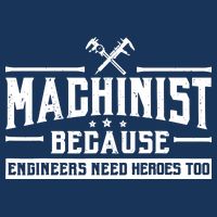 Machinist Because Engineers Need Heroes Too  Machinist Gift 16 in Basic Backpack