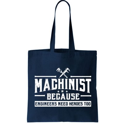 Machinist Because Engineers Need Heroes Too  Machinist Gift Bag