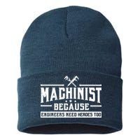 Machinist Because Engineers Need Heroes Too  Machinist Gift Sustainable Knit Beanie