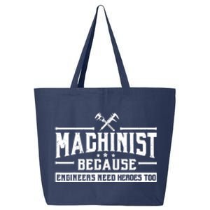 Machinist Because Engineers Need Heroes Too  Machinist Gift 25L Jumbo Tote