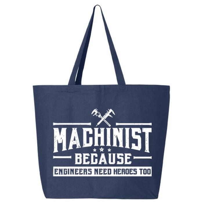 Machinist Because Engineers Need Heroes Too  Machinist Gift 25L Jumbo Tote