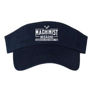 Machinist Because Engineers Need Heroes Too  Machinist Gift Valucap Bio-Washed Visor