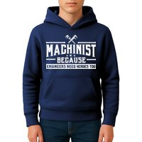 Machinist Because Engineers Need Heroes Too  Machinist Gift Kids Hoodie