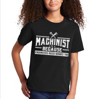 Machinist Because Engineers Need Heroes Too  Machinist Gift Kids T-Shirt