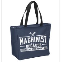 Machinist Because Engineers Need Heroes Too  Machinist Gift Zip Tote Bag