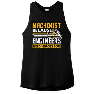 Machinist Because Engineers Need Heroes Too Funny Gift Ladies PosiCharge Tri-Blend Wicking Tank