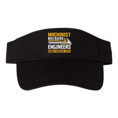 Machinist Because Engineers Need Heroes Too Funny Gift Valucap Bio-Washed Visor