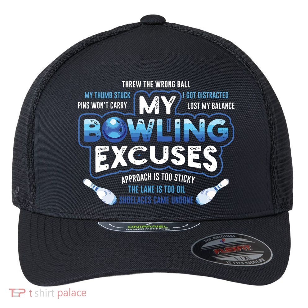 My Bowling Excuses Funny Bowling Gift Flexfit Unipanel Trucker Cap