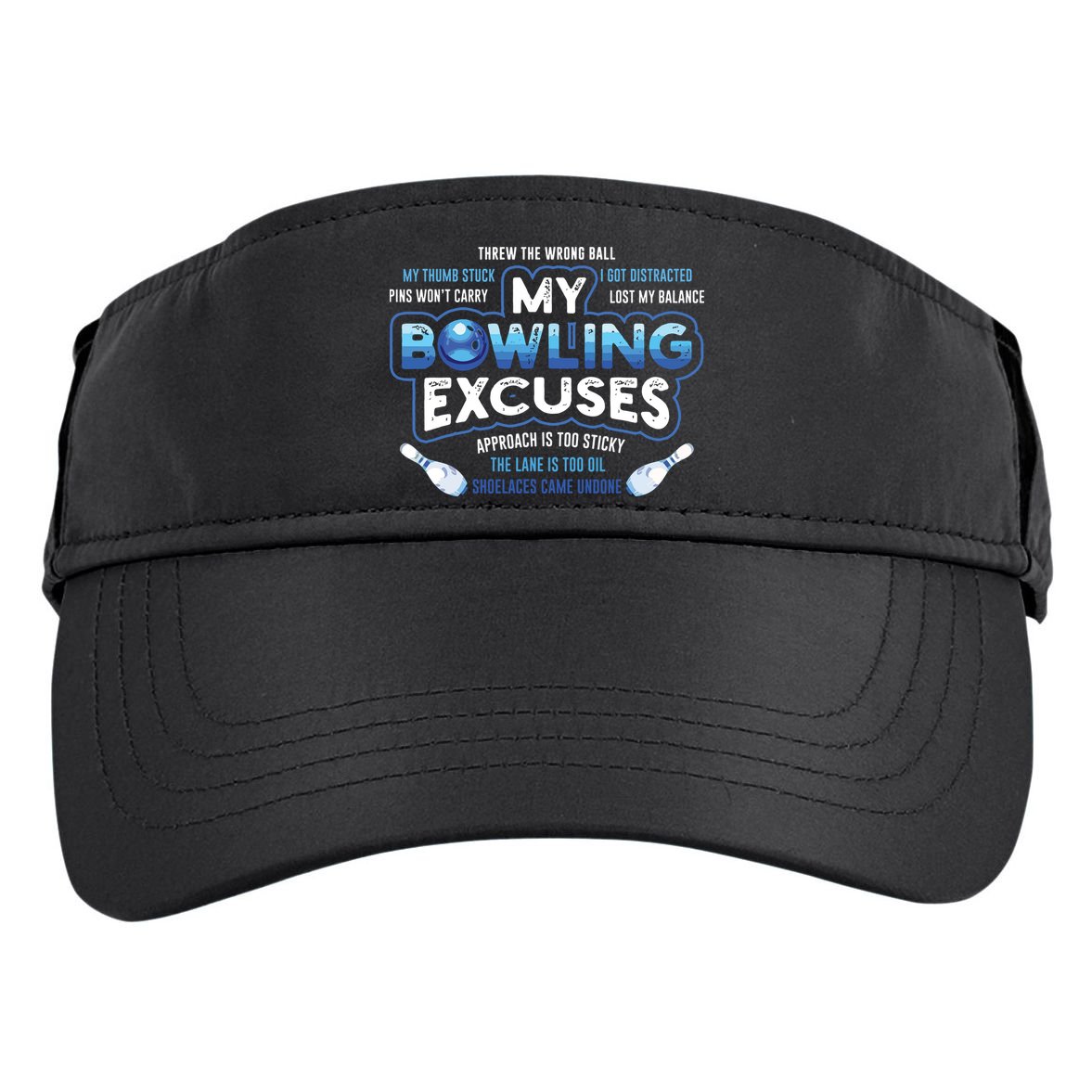 My Bowling Excuses Funny Bowling Gift Adult Drive Performance Visor