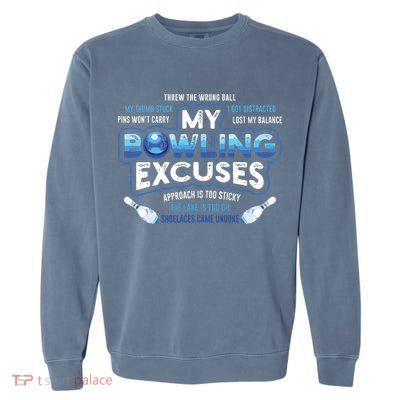 My Bowling Excuses Funny Bowling Gift Garment-Dyed Sweatshirt