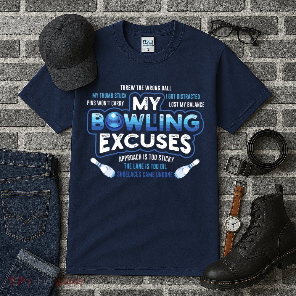 My Bowling Excuses Funny Bowling Gift Tall T-Shirt