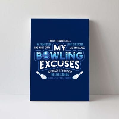 My Bowling Excuses Funny Bowling Gift Canvas