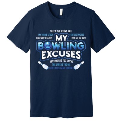 My Bowling Excuses Funny Bowling Gift Premium T-Shirt