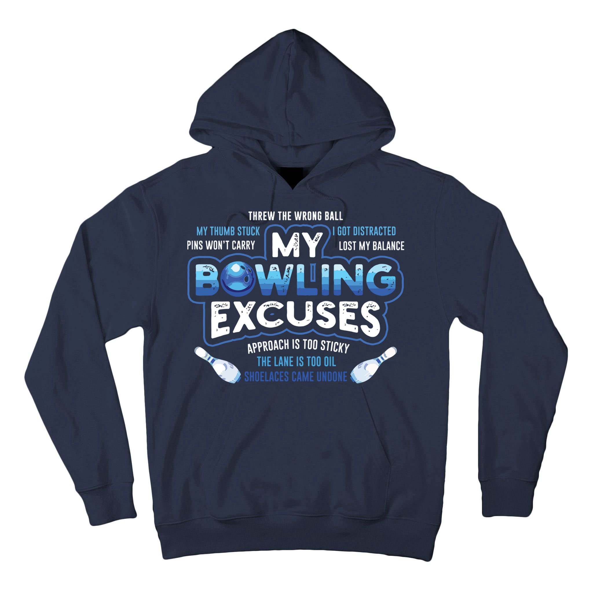 My Bowling Excuses Funny Bowling Gift Tall Hoodie