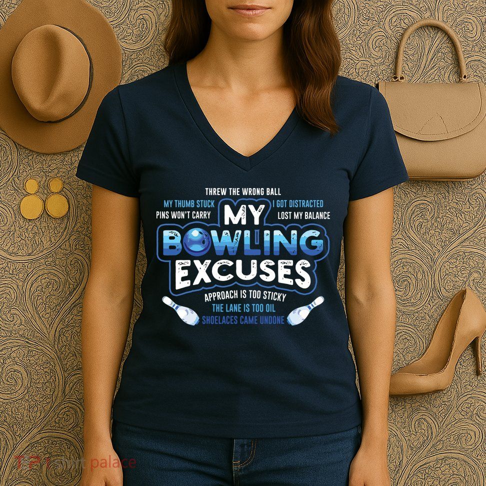 My Bowling Excuses Funny Bowling Gift Women's V-Neck T-Shirt