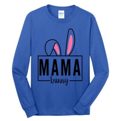 Mama Bunny Easter Bunny Ears Family Bunny Mom Gift Tall Long Sleeve T-Shirt