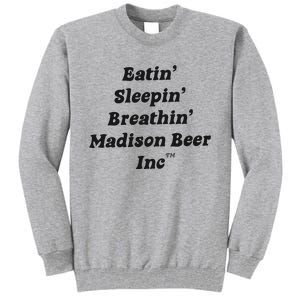 Madison Beer Eatin’ Sleepin’ Breathin’ Madison Beer Inc Back Tall Sweatshirt