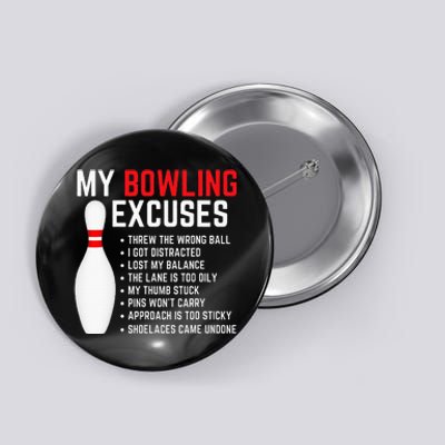 My Bowling Excuses Bowler Funny Bowling Button