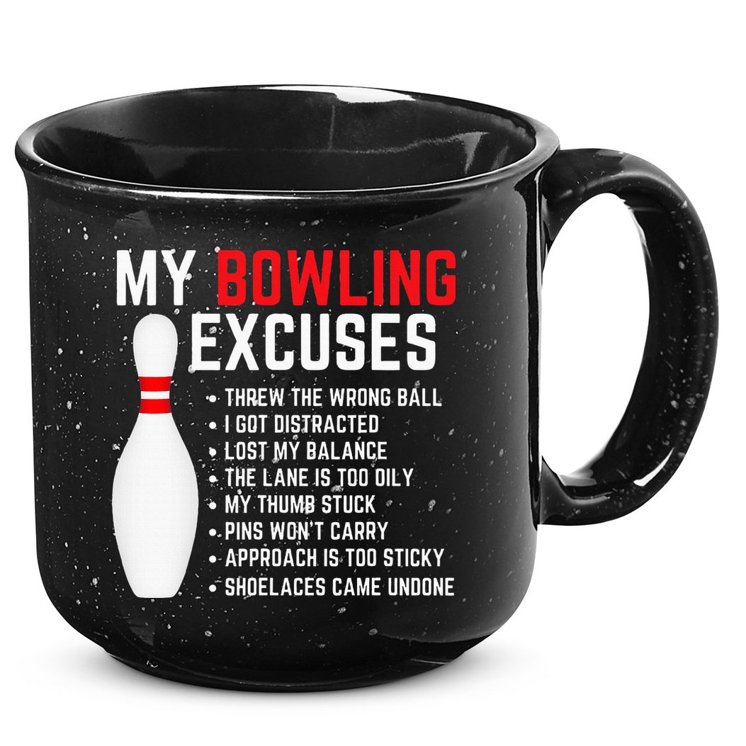 My Bowling Excuses Bowler Funny Bowling 15oz Campfire Ceramic Mug