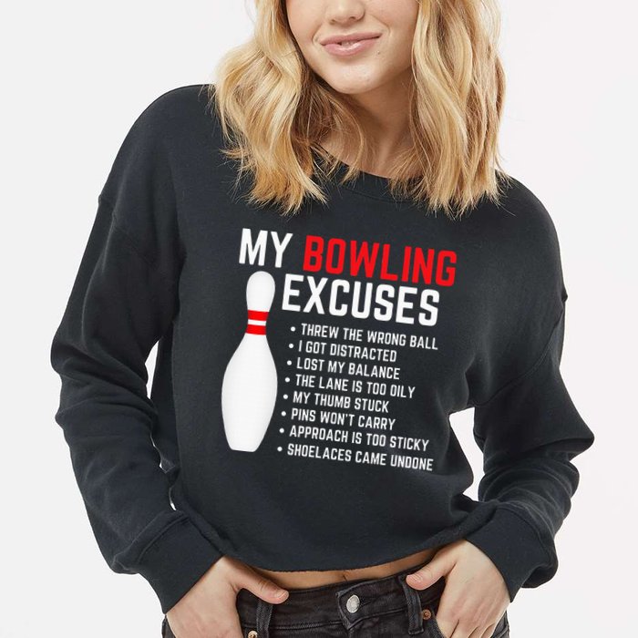 My Bowling Excuses Bowler Funny Bowling Cropped Pullover Crew