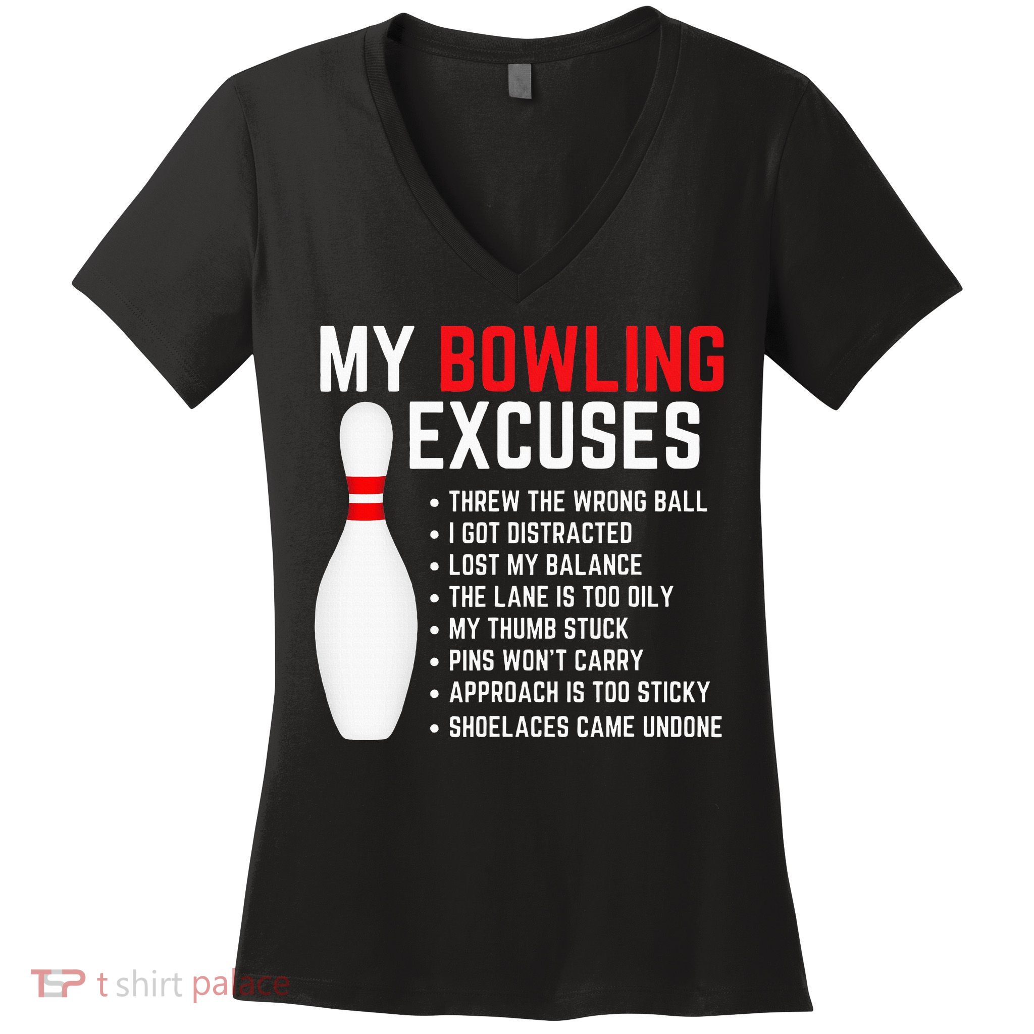 My Bowling Excuses Bowler Funny Bowling Women's V-Neck T-Shirt