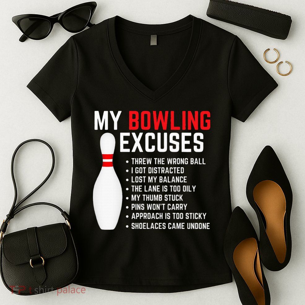 My Bowling Excuses Bowler Funny Bowling Women's V-Neck T-Shirt