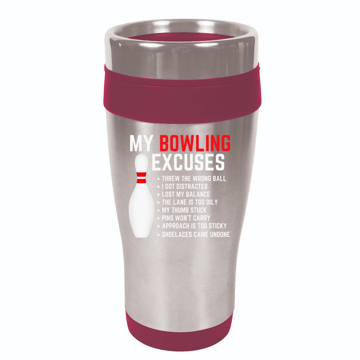 My Bowling Excuses Bowler Funny Bowling 16oz Travel Tumbler