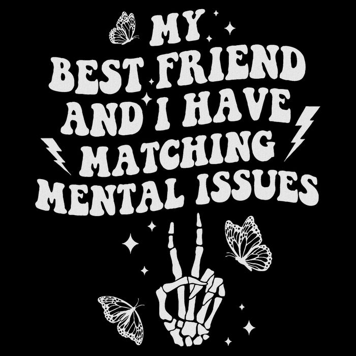 My Best Friend And I Have Matching Mental Issues Besties 16 in Basic Backpack