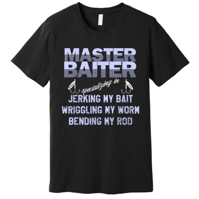 Master Baiter Funny Fishermans Skills List Gift Premium T-Shirt