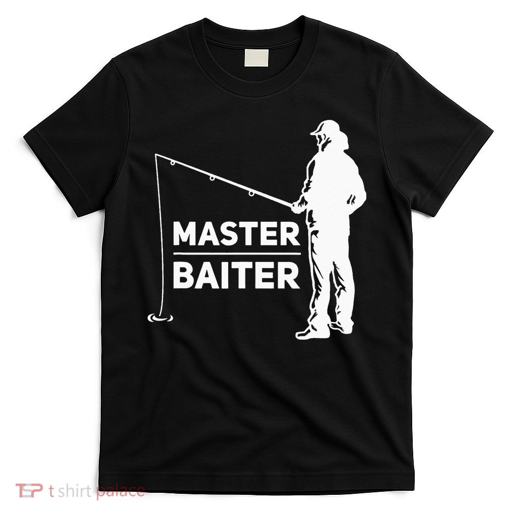 Master Baiter for Fisherman or Fishing Lover T-Shirt