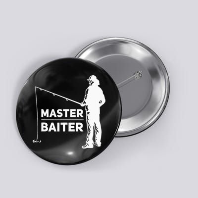 Master Baiter for Fisherman or Fishing Lover Button