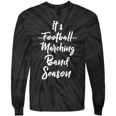 Marching Band Funny Band Not Football Season Tie-Dye Long Sleeve Shirt