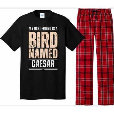 My Best Friend Is A Bird Named Caesar Cool Gift Pajama Set