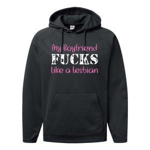 My Boyfriend Fucks Like A Lesbian Performance Fleece Hoodie