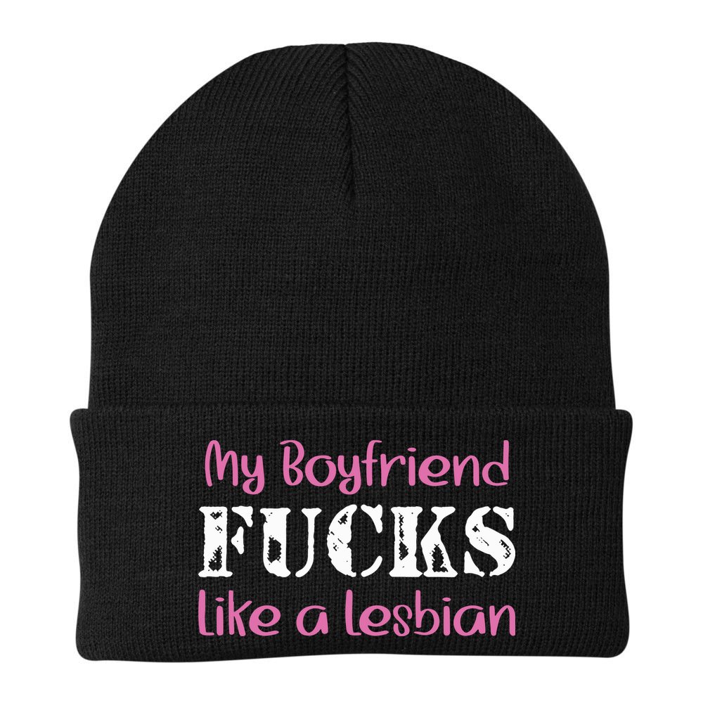 My Boyfriend Fucks Like A Lesbian Beanie