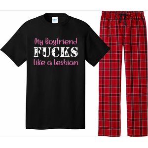 My Boyfriend Fucks Like A Lesbian Pajama Set