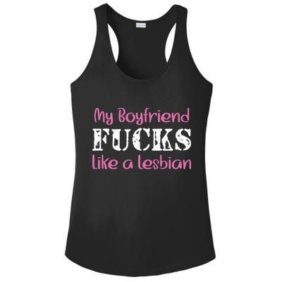 My Boyfriend Fucks Like A Lesbian Ladies PosiCharge Competitor Racerback Tank