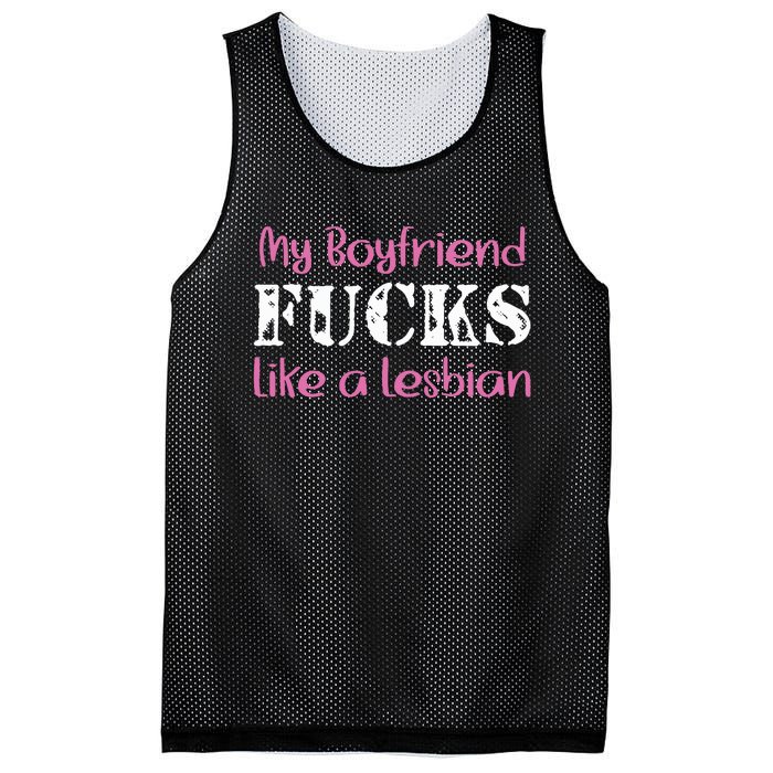 My Boyfriend Fucks Like A Lesbian Mesh Reversible Basketball Jersey Tank