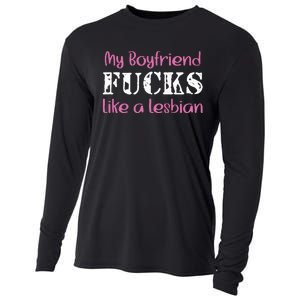 My Boyfriend Fucks Like A Lesbian Cooling Performance Long Sleeve Crew